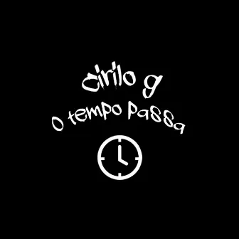 O Tempo Passa by Cirilo g