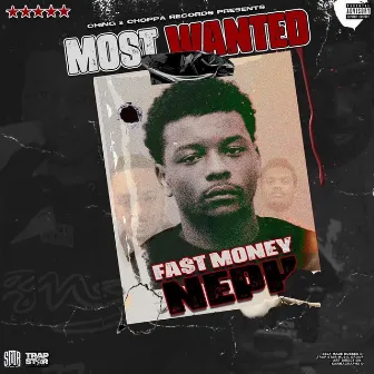 Most Wanted by Fast Money Neph