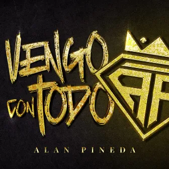 Vengo con todo by Alan Pineda