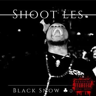 Shoot Les by Black Snow