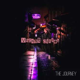 The Journey by Vacant Cities