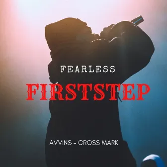 FEARLESS (FIRSTSTEP) by Cross Mark