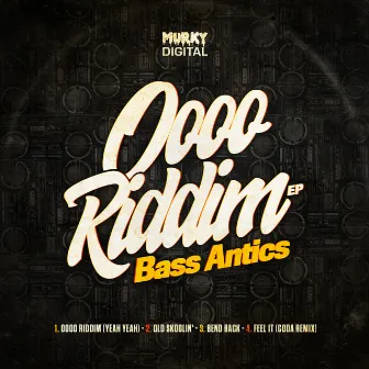 Oooo Riddim by Bass Antics