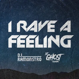 I Rave a Feeling by DJ Ramonstro