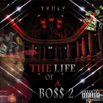 The Life of a Bo$$ 2 by T Busy