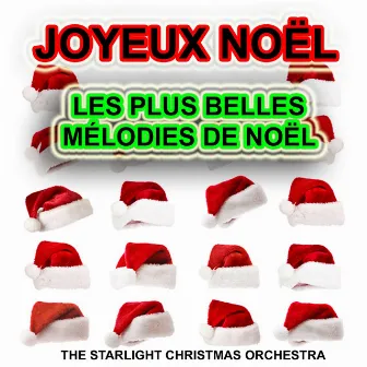 Joyeux Noël : Les plus belles mélodies de Noël by Starlight Christmas Orchestra