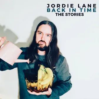 Back in Time (The Stories) by Jordie Lane