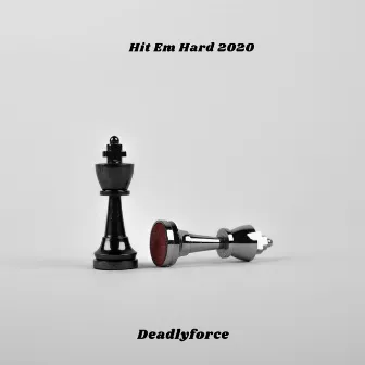 Hit Em Hard 2020 by Deadlyforce