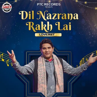 Dil Nazrana Rakh Lai by Lovejeet