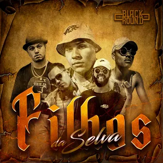 Filhos da Selva by Black Round