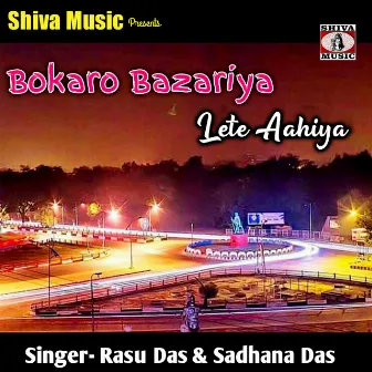 Bokaro Bazariya Lete Aahiya by Rasu Das