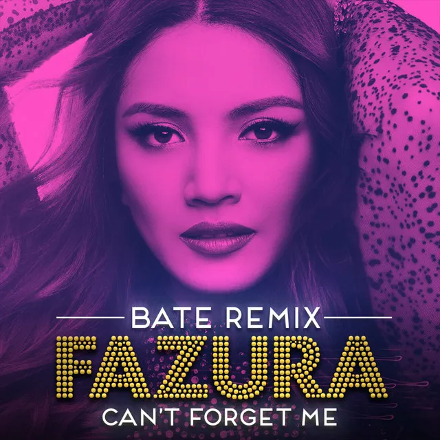 Can't Forget Me - BATE Remix