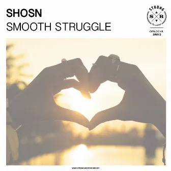 Smooth Struggle by SHOSN