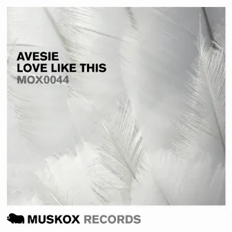 Love Like This by Avesie