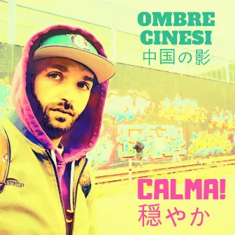 CALMA! by Ombre Cinesi