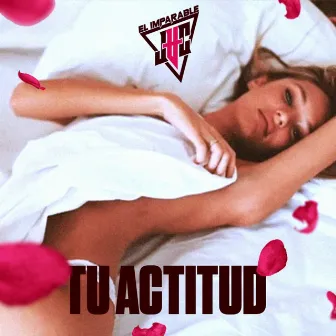 Tu Actitud by Imparable J.A.C