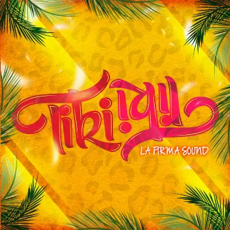 Tiki Tiki by La Firma Sound