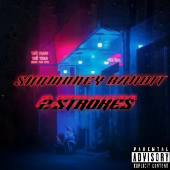 2 STROKES by Shhmoney Bandit