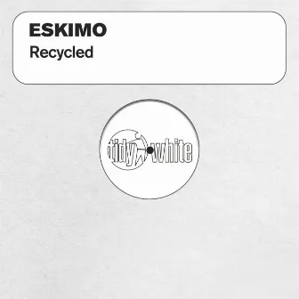 Recycled by Eskimo