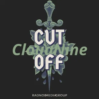 Cut Off by CloudNine