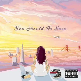 You Should Be Here by Kehlani