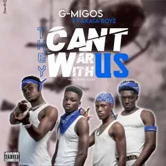 They Can't War With Us by G-Migos