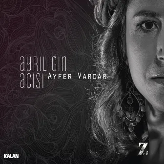 Ayrılığın Acısı by Ayfer Vardar