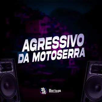 Agressivo da Motosserra by MC Kalyu