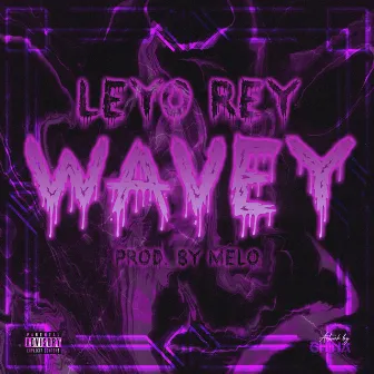 WAVEY by Leyo Rey