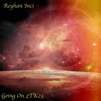 Going on 2TK23 by Reyhan Inci