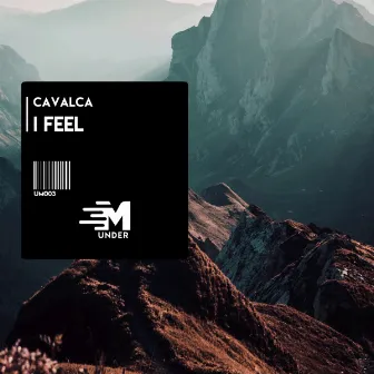 I Feel by Cavalca