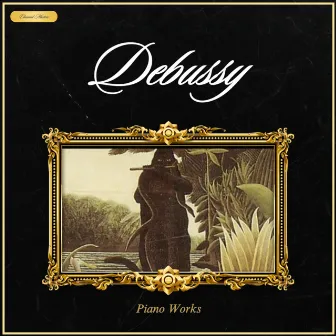 Debussy: Piano Works by Classical Masters