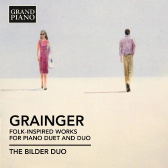 Grainger: Folk-Inspired Works for Piano Duet and Duo by Caroline Weichert