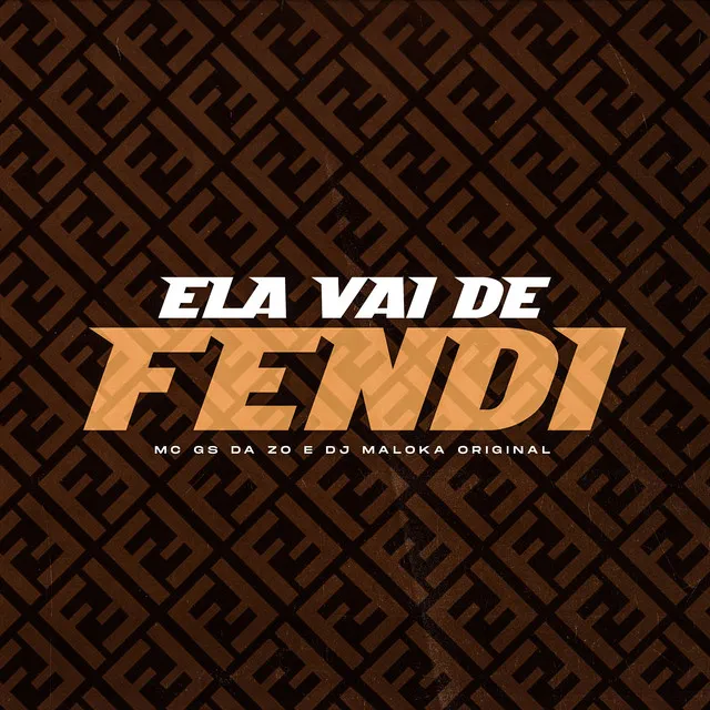 Ela Vai de Fendi