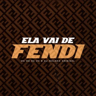 Ela Vai de Fendi by MC GS Da ZO