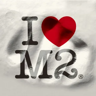 I LOVE M2 by M2