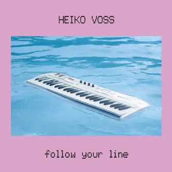 Follow your line by Heiko Voss