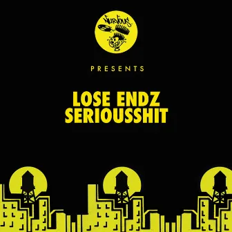 Seriousshit by Lose Endz