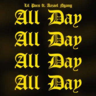 All Day by Lil Pacs