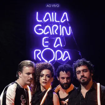 Laila Garin e A ROda (ao Vivo) by Laila Garin