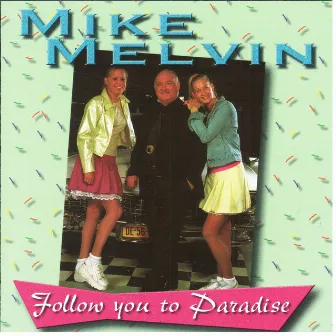 Follow you to paradise by Mike Melvin