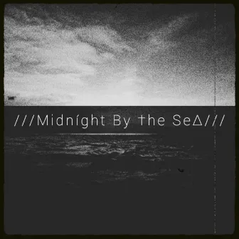 Midníght by the Sea by ЯRNUS