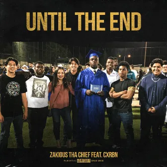 Until The End by Zakious Tha Chief