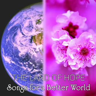 The Land of Hope: Songs for a Better World by Relaxing Music Academy