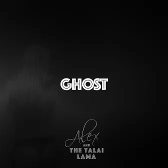 Ghost by Alex and The Talai Lama