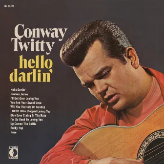 Hello Darlin' by Conway Twitty