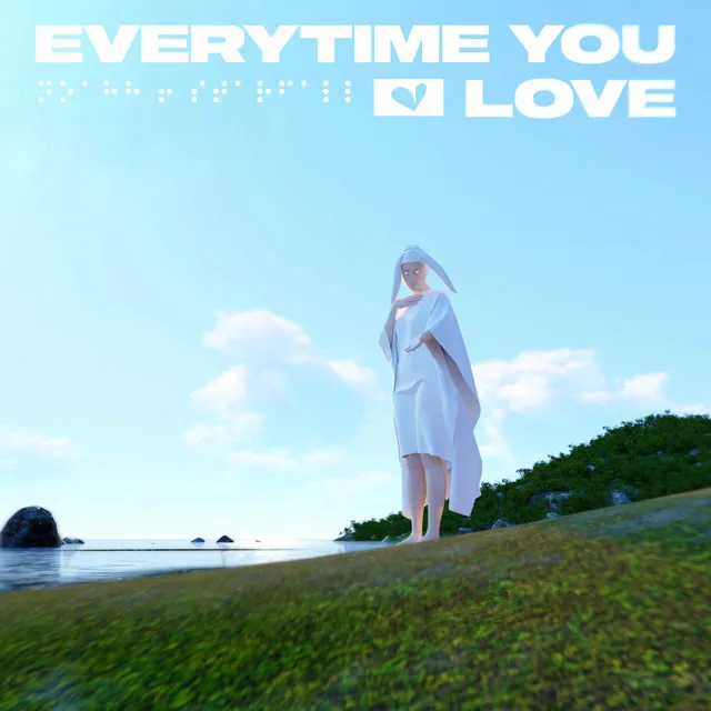 Everytime You Love