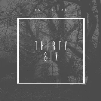 Thirty Six by Jai