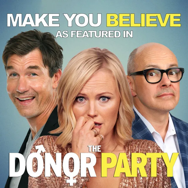 Make You Believe (As Featured In "The Donor Party") (Original Motion Picture Soundtrack)