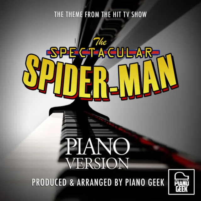 The Spectacular Spider-Man Main Theme (From "The Spectacular Spider-Man") - Piano Version